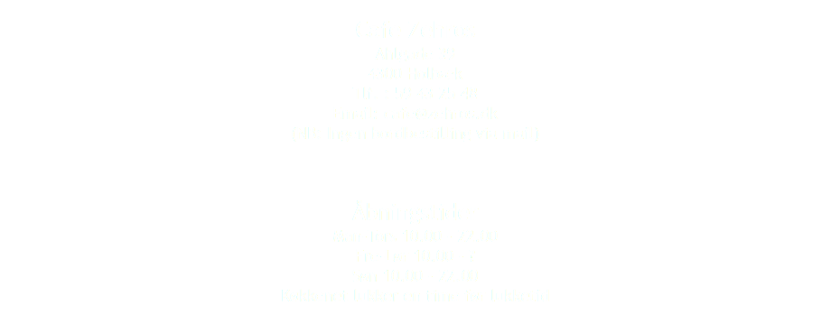  Cafe Zehros Ahlgade 39 4300 Holbæk Tlf. : 59 43 25 48 Email: cafe@zehros.dk (NB: Ingen bordbestilling via mail) Åbningstider Man-Tors 10.00 - 22.00 Fre-Lør 10.00 - ? Søn 10.00 - 22.00 Køkkenet lukker en time før lukketid